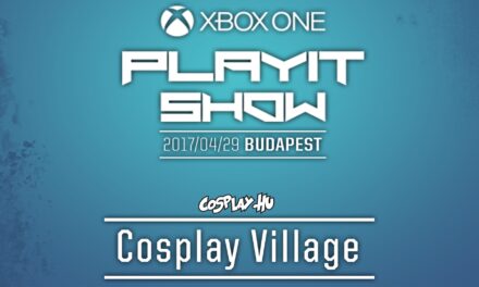 PLAYIT SHOW BUDAPEST 2017 (ÁPRILIS) – Cosplay Village felvételek