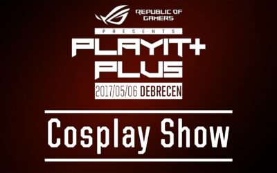 PLAYIT PLUS DEBRECEN 2017 – Cosplay Show felvételei