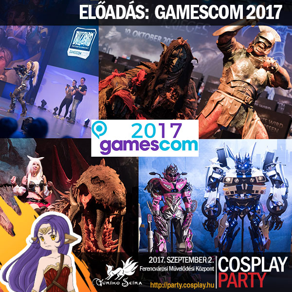 Gamescom 2017 előadás az őszi Cosplay Partyn