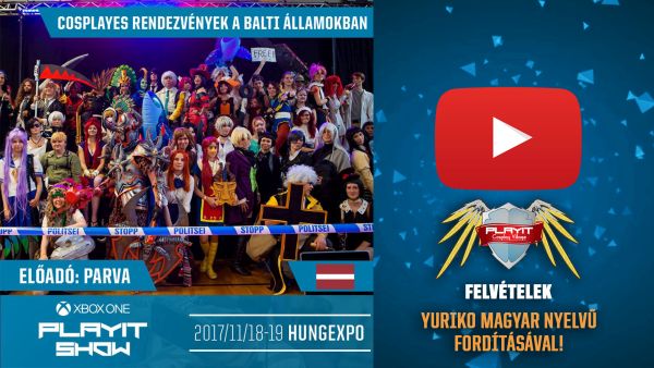 PLAYIT SHOW BUDAPEST 2017-NOV – Cosplay Village (2. nap) – 06 – Cosplayes rendezvények a Balti Államokban