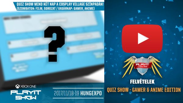 PLAYIT SHOW BUDAPEST 2017-NOV – Cosplay Village (2. nap) – 09 – Quiz Show – Gamer & Anime Edition