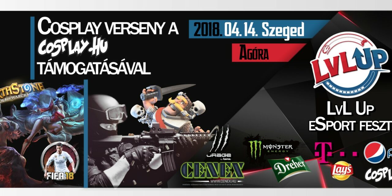 LvL Up eSport Feszt – 2018. – Cosplayverseny