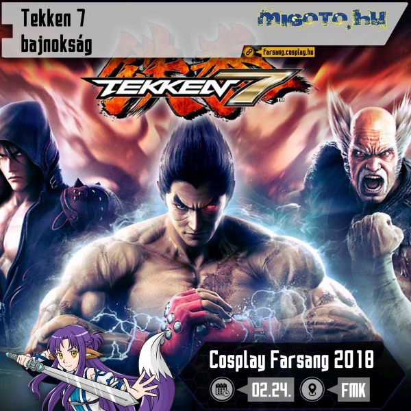 Tekken 7 bajnokság a Cosplay Farsangon!