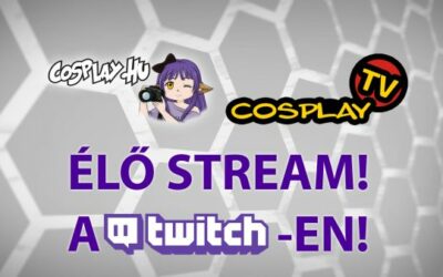 ÚJ MŰSOR A COSPLAY.HU TWITCH CSATORNÁJÁN!