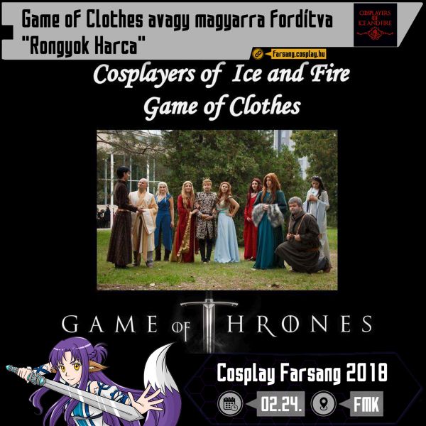 Game of Clothes avagy magyarra fordítva „Rongyok Harca” (a Cosplayers of Ice and Fire előadása)