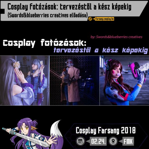 Gyertek el Swords&blueberries creatives előadására, a 2018-as Cosplay Farsangra!
