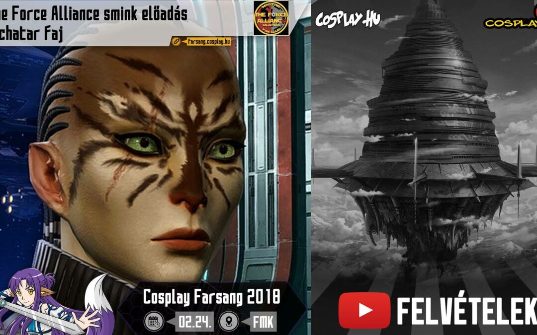 2018 COSPLAY FARSANG FELVÉTELEK – A chatar faj (előadó: Bálint Diána, The Force Alliance)