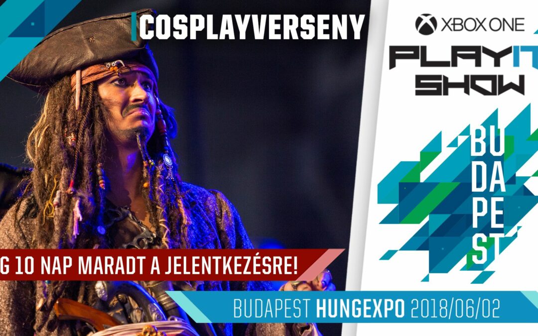 MÁR CSAK 10 NAPOD VAN JELENTKEZNI A NYÁRI PLAYIT SHOW BUDAPEST COSPLAYVERSENYÉRE!