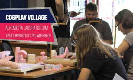 PlayIT Show Budapest – Cosplay Village: XPS és habosított PVC workshop, az Alkimista Laboratórium pultjánál!