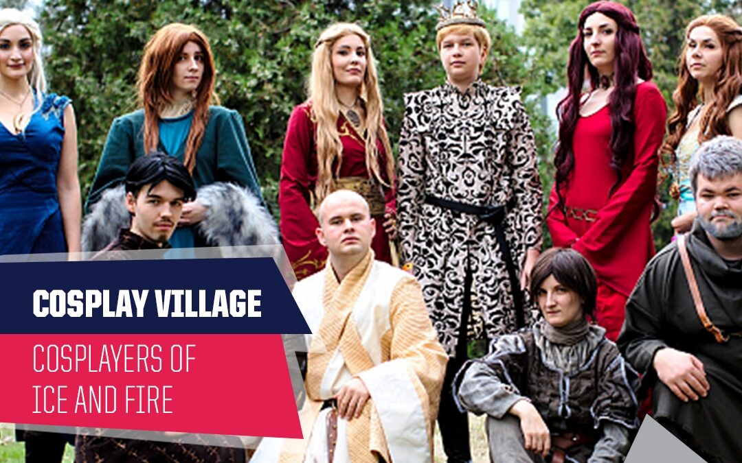 PlayIT Show Budapest – Cosplay Village: Bemutatkozik a Cosplayers of Ice and Fire!