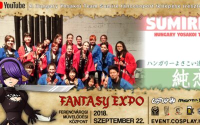 FANTASY EXPO 2018 felvételek – A Hungary Yosakoi Team Sumire tánccsoport fellépése (részlet)