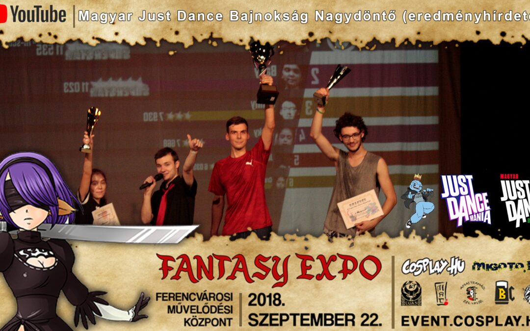 FANTASY EXPO 2018 felvételek – Magyar Just Dance Bajnokság Nagydöntő