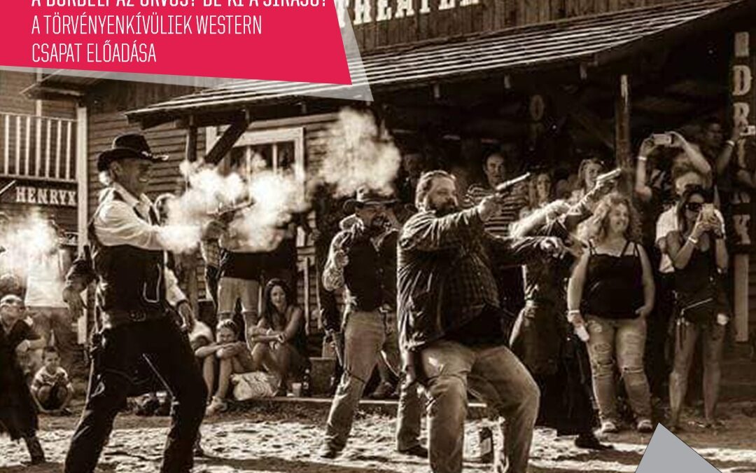PlayIT Show Budapest – Cosplay Village: A borbély az orvos? De ki a sírásó? (A Törvényenkívüliek Western Csapat előadása)