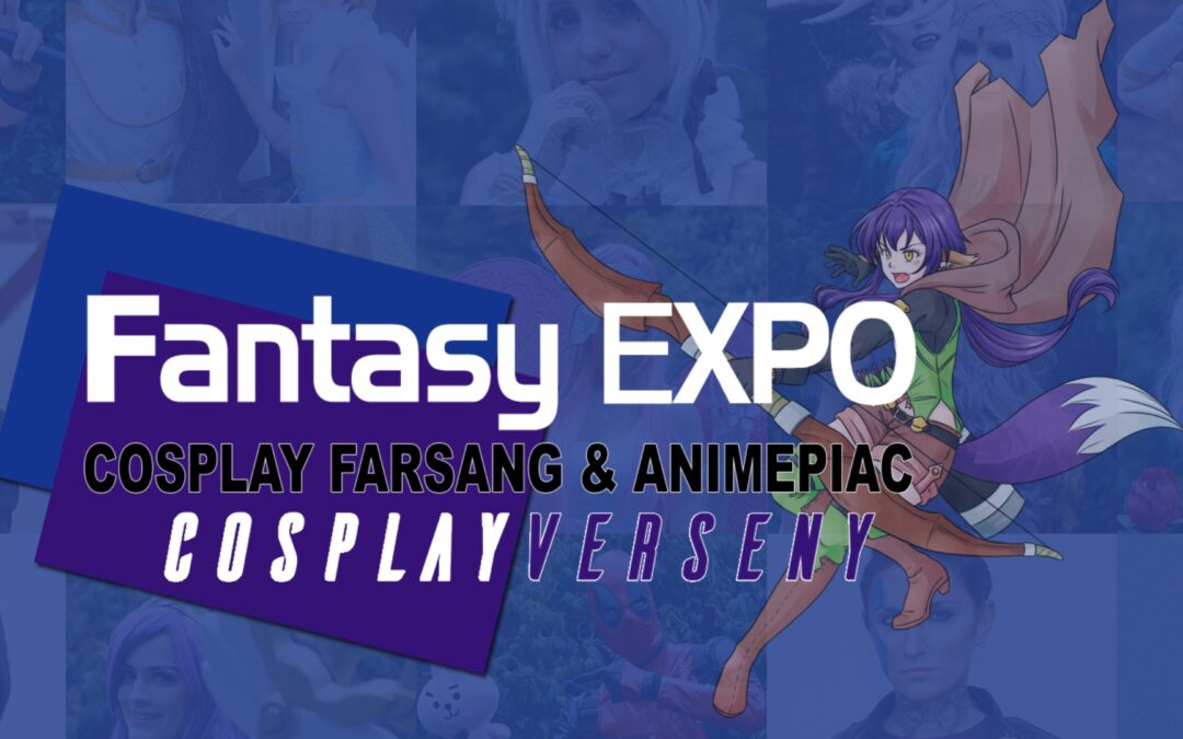 TAVASZI FANTASY EXPO 2019 – Cosplayverseny felvételek