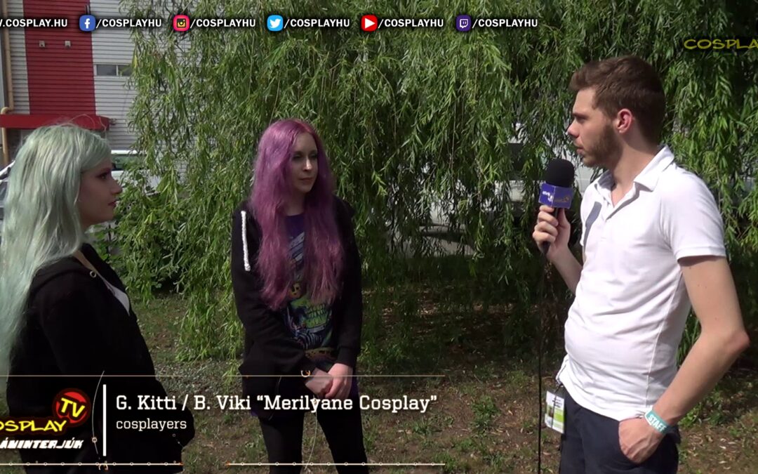 CosplayTV Villáminterjúk #4. – G. Kitti és B. Viki „Merilyane Cosplay” (Nyári PlayIT Show Budapest 2018)