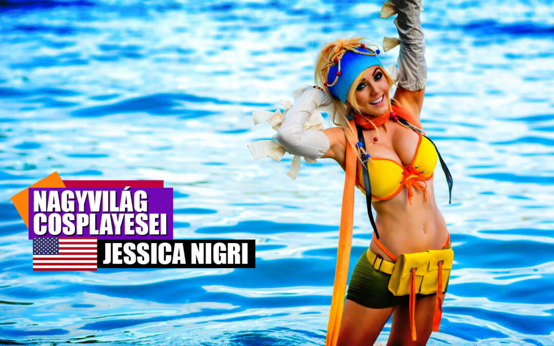 Nagyvilág Cosplayesei: Jessica Nigri