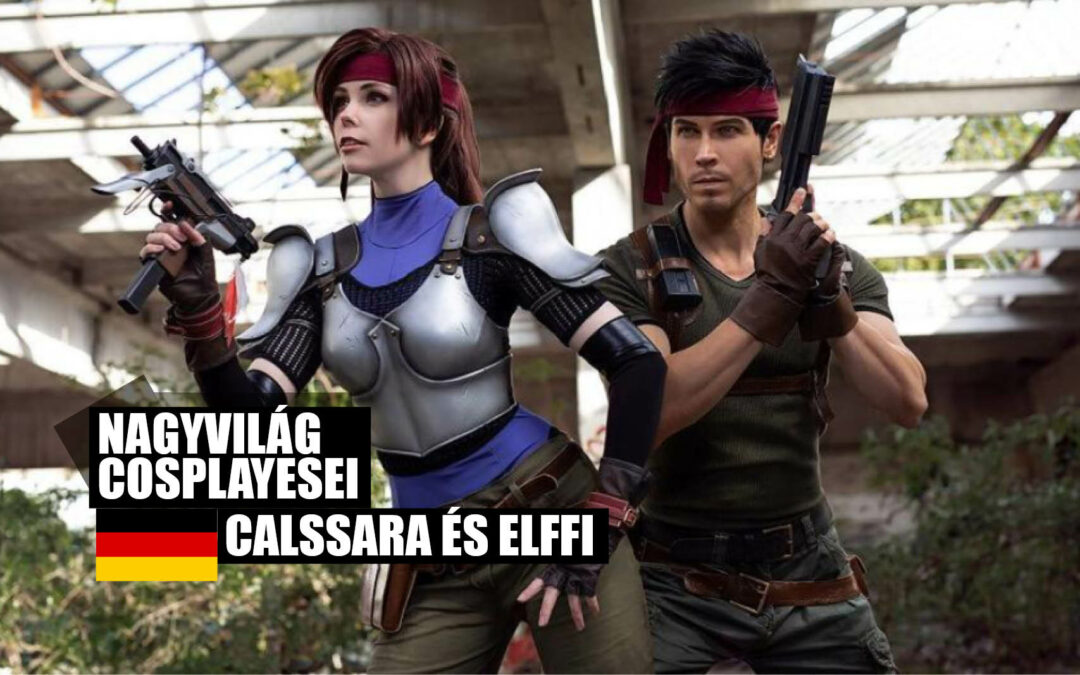 Cosplayesek a nagyvilágból: Calssara és Elffi