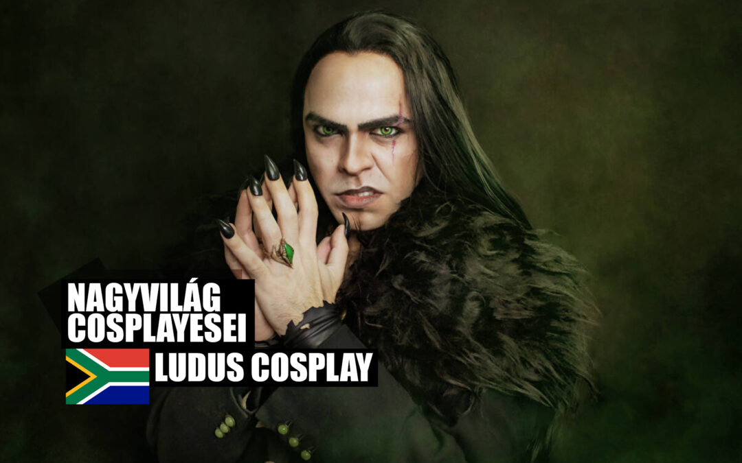 Cosplayesek a nagyvilágból: Ludus Cosplay