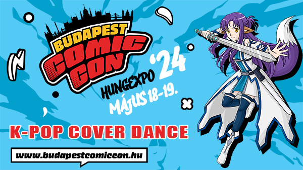 Budapest Comic Con 2024 - K-pop Cover Dance verseny