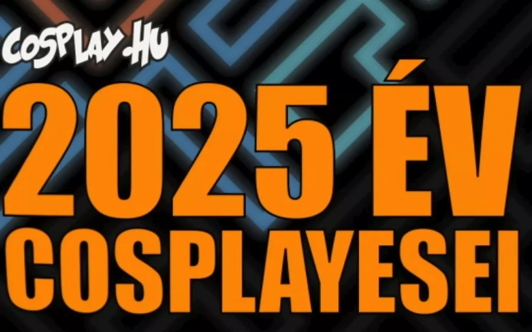 2025 Év Cosplayesei!